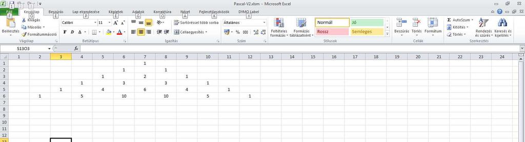 Pascal háromszög szebben Írassa ki a Pascal háromszög egy részletét a munkalapra!