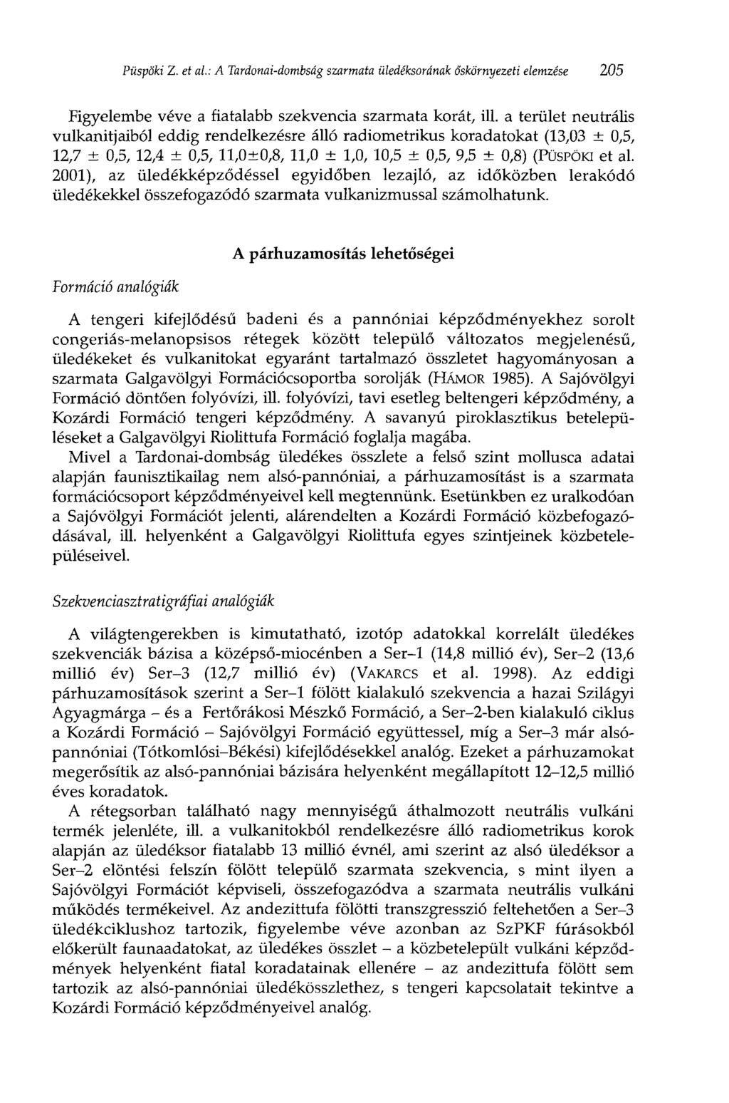 Püspöki Z. et al.: A Tardonai-dombság szarmata üledéksorának őskörnyezeti elemzése 205 Figyelembe véve a fiatalabb szekvencia szarmata korát, ül.