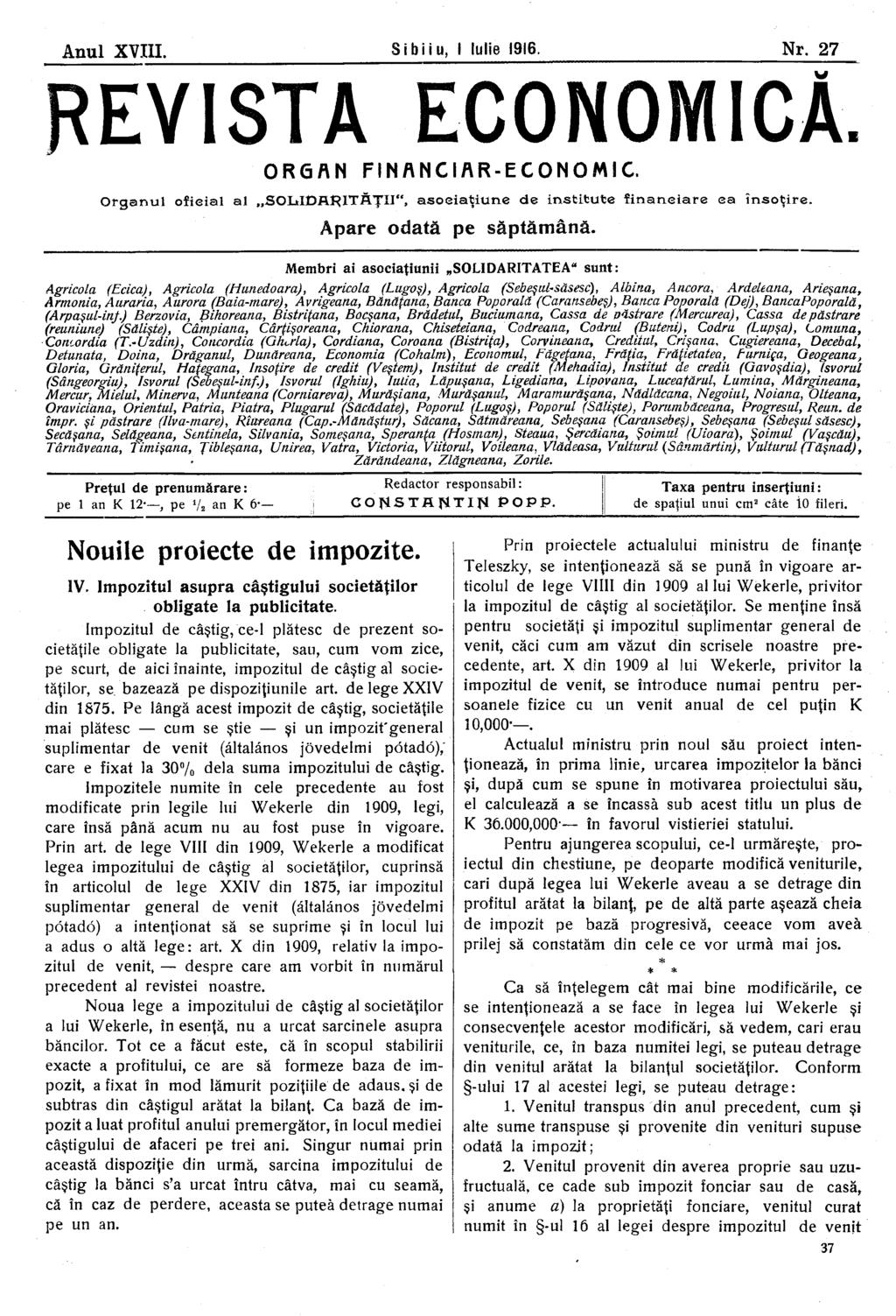 Anul XVIII. Sibiiu, I Iulie 1916. Nr. 27 REVISTA ECONOMICĂ. ORGAN FINANCIAR-ECONOMIC. Organul ofieial al SOLklDAPJTĂŢII", asoeiaţiune de institute îinaneiare ea însoţire. Apare odată pe săptămână.