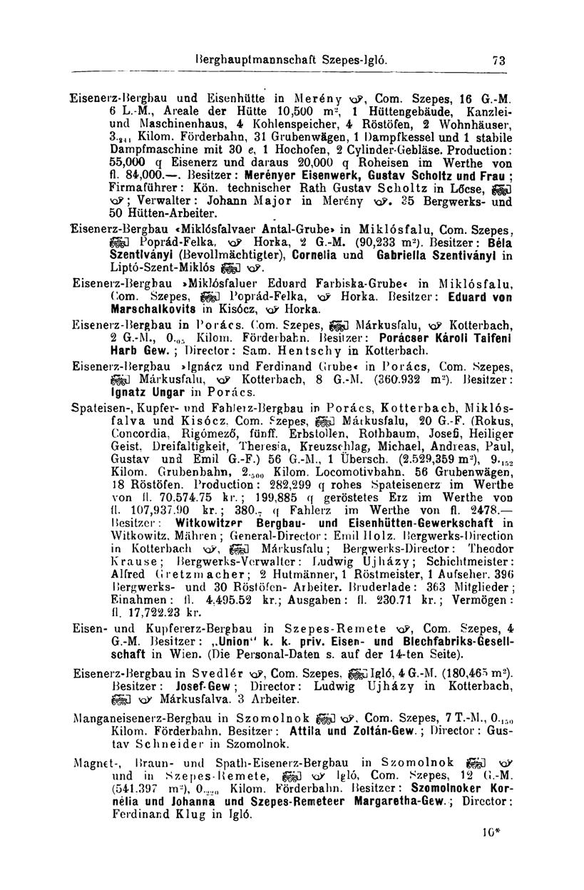 73 Eisenerz-Bergbau und Eisenhütte in Merény vap, Com. Szepes, 16 G.-M. 6 L.-M., Areale der Hütte 10,500 m-, 1 Hüttengebäude, Kanzleiund Maschinenhaus, 4 Kohlenspeicher, 4 Röstöfen, 2 Wohnhäuser, 3.