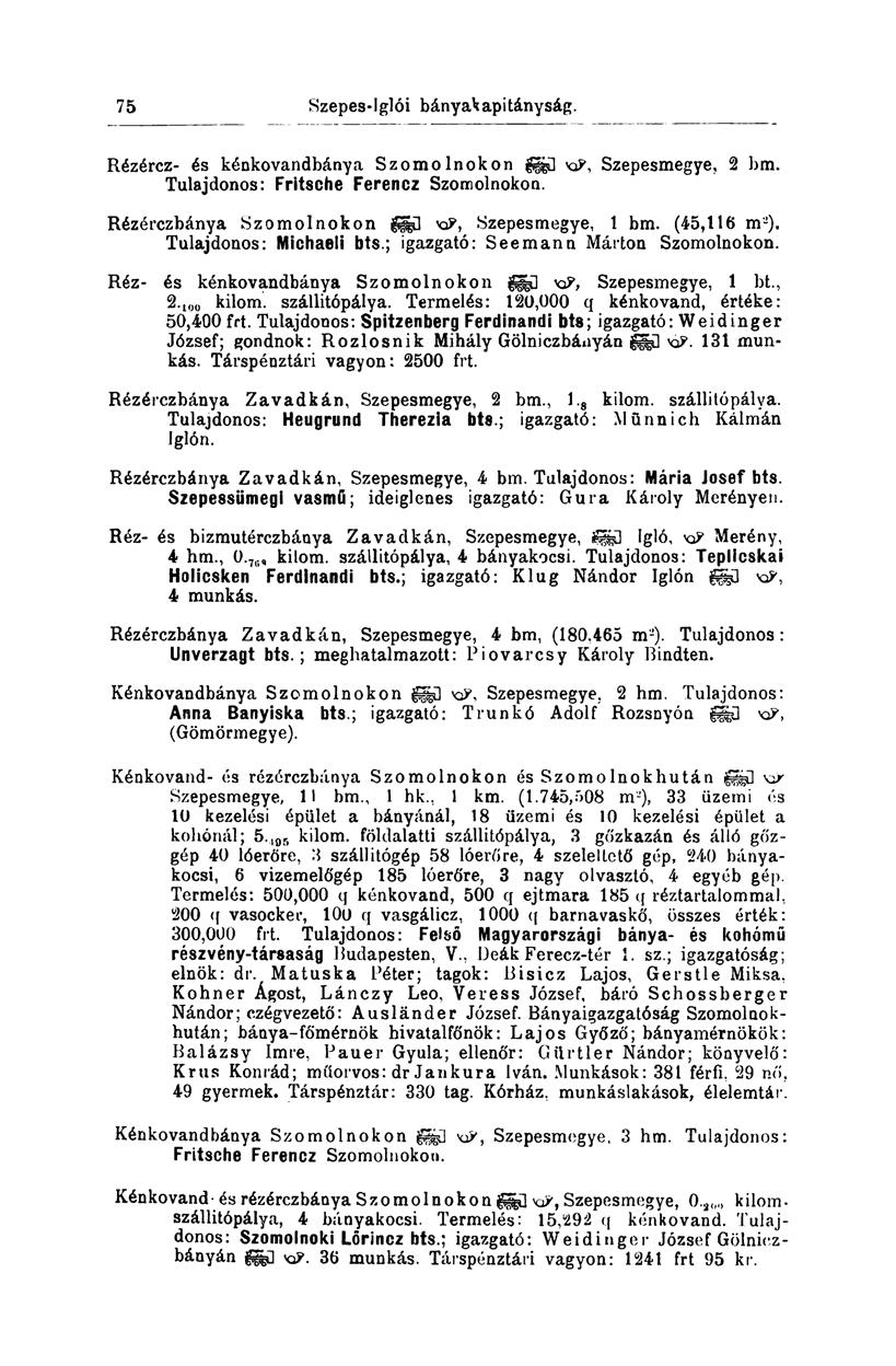 75 Rézércz- és kénkovandbánya Szomolnokon ggű \Q?, Szepesmegye, 2 bm. Tulajdonos: Fritsche Ferencz Szomolnokon. Rézérczbánya Szomolnokon xa?, Szepesmegye, 1 bm. (45,116 m-). Tulajdonos: Michaeli bts.