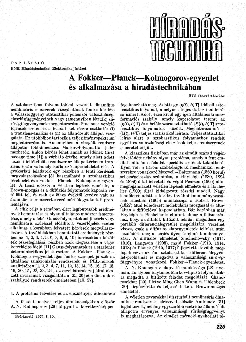 PAP LÁSZLÓ BME Híradásechnikai Elekronika-Inéze A Fokker Planck Kolmogorov-egyenle és alkalmazása a híradásechnikában ETO 519.216:621.391.