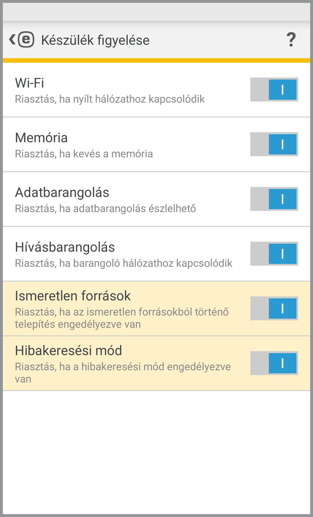 9.1 Készülék figyelése A Készülék figyelése csoportban adja meg, hogy a készülék mely összetevőit szeretné figyeltetni az ESET Mobile Security alkalmazással.
