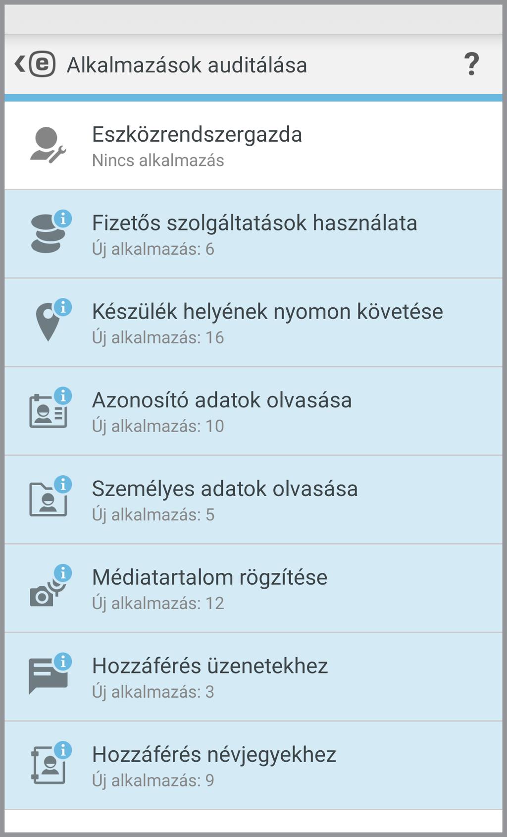 9.2 Alkalmazások auditálása Az Alkalmazások auditálása a készüléken telepített azon alkalmazások auditálását végzi el, amelyek hozzáférhetnek azokhoz a szolgáltatásokhoz, amelyek díjkötelesek, nyomon