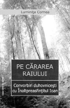 128 NOIEMBRIE 2011 Recenzii asupra volumului Pe cãrarea Raiului convorbiri duhovniceºti cu Înaltpreasfinþitul Ioan FAMILIA ROMÂNÃ ROMÂNII DIN COVASNA ªI HARGHITA Di a log viu, folositor ºi