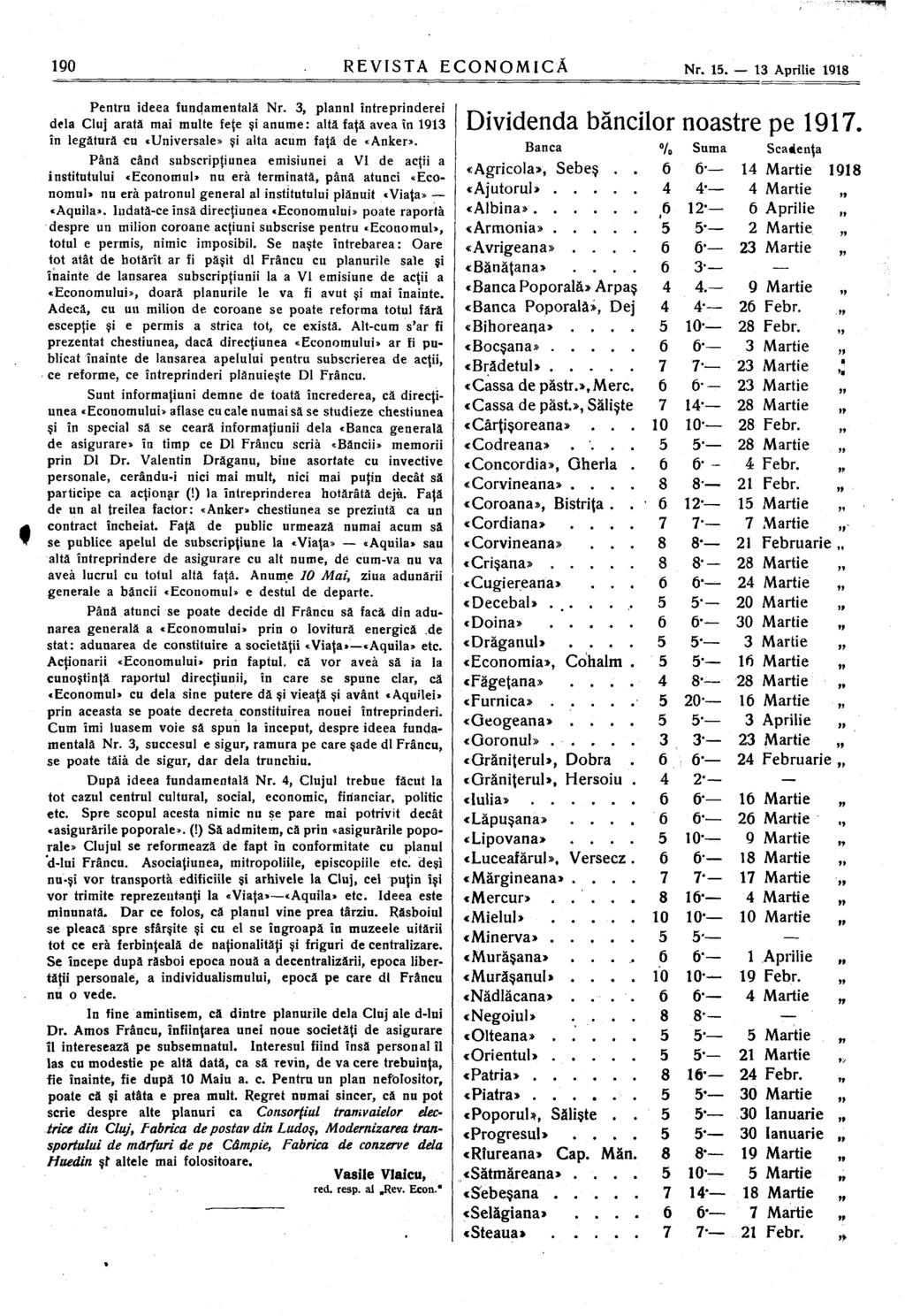 Pentru ideea fundamentală Nr. 3, plannl întreprinderei dela Cluj arată mai multe feţe şi anume: altă faţă avea în 1913 în legătură <:u «Universale» şi alta acum faţă de «Anker».