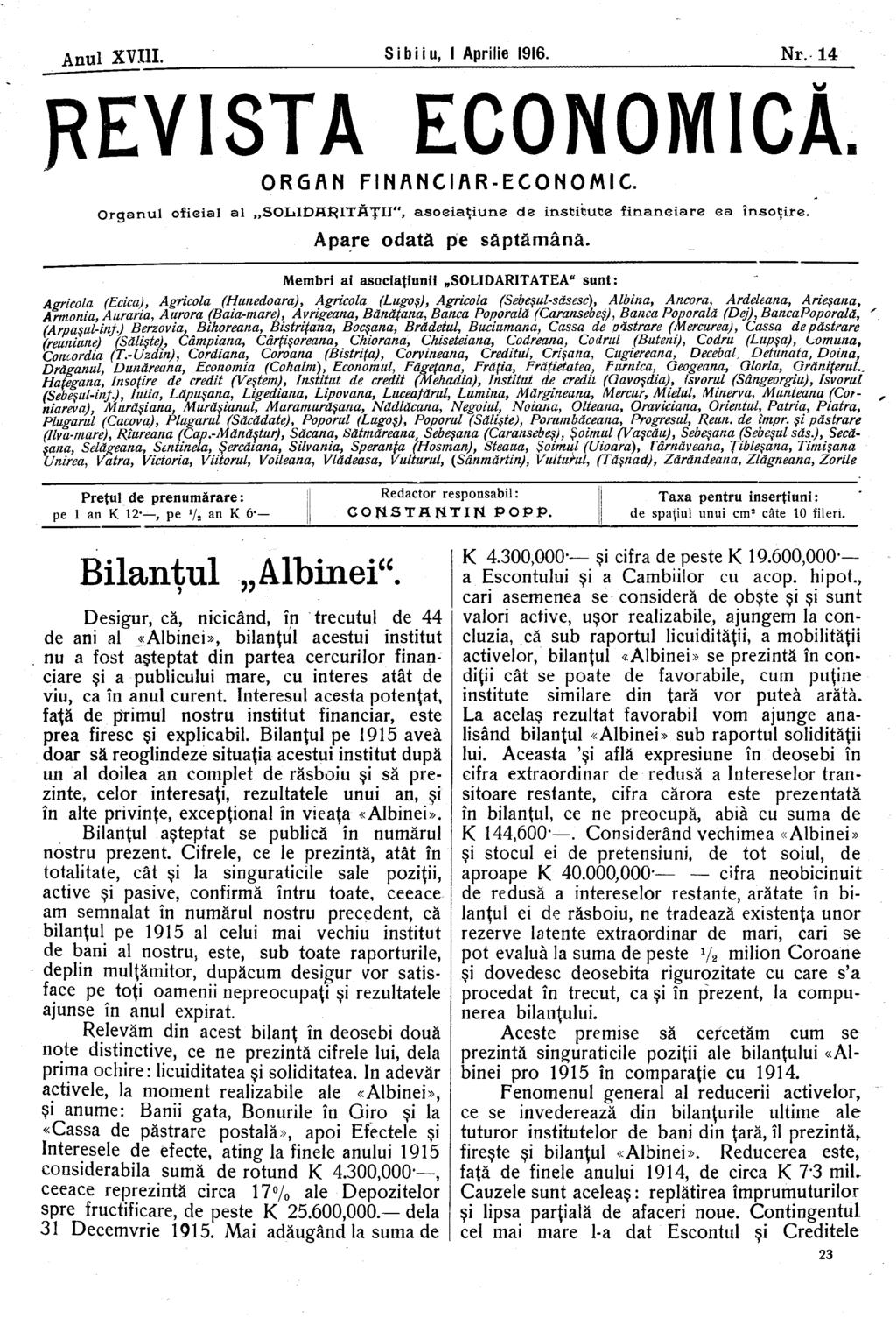 Anul XVIII. Sibiiu, I Aprilie 1916. Nr. 14 REVISTA ECONOMICĂ. ORGAN FINANCIAR-ECONOMIC. Organul ofieial al SOLiIDHî^ITĂŢII", asoeiaţiune de institute finaneiare ea însoţire. Apare odată pe săptămână.