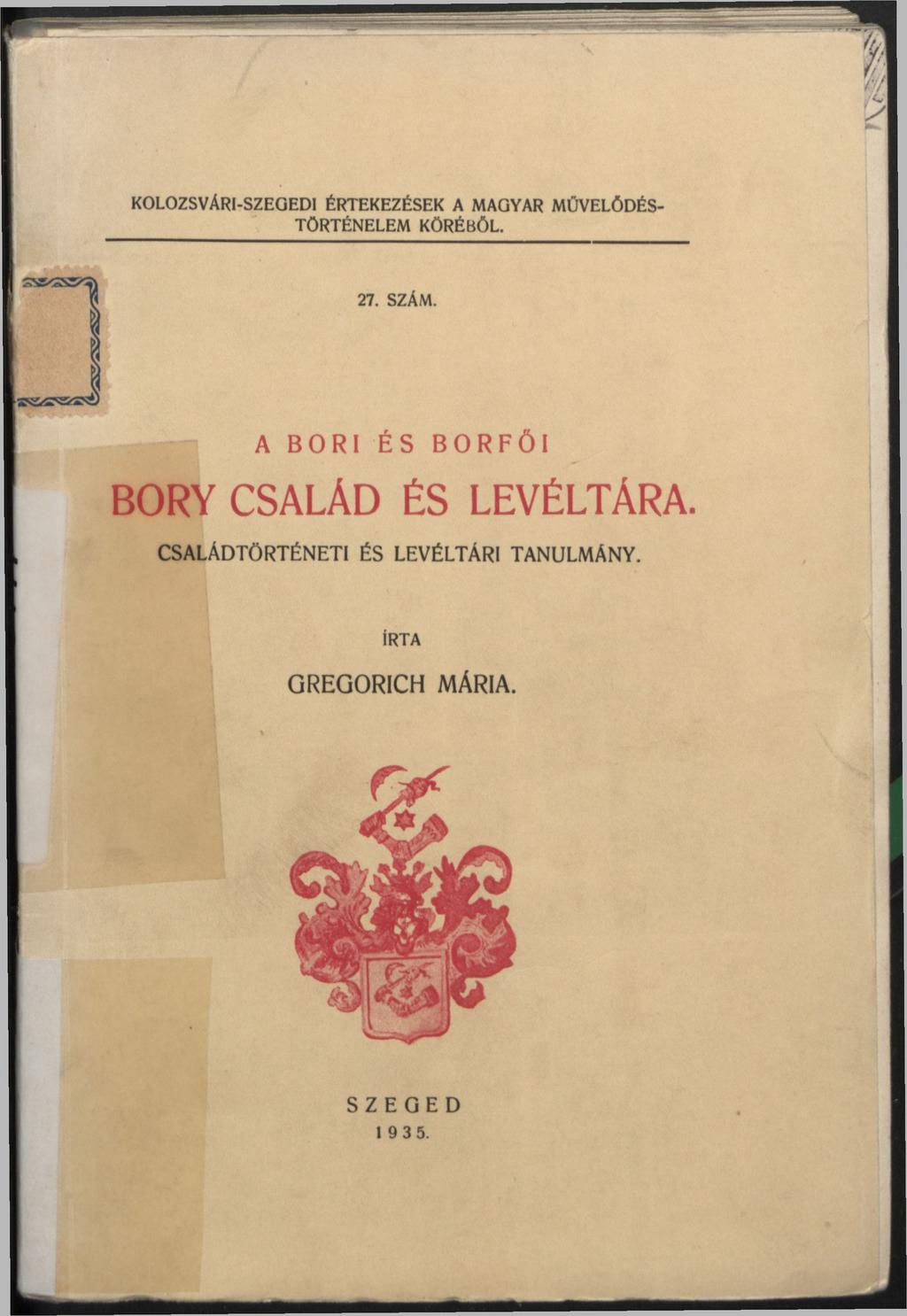 KOLOZSVÁRI-SZEGEDI ÉRTEKEZÉSEK A MAGYAR MŰVELŐDÉS- TÖRTÉNELEM KÖRÉBŐL. 27. SZÁM.