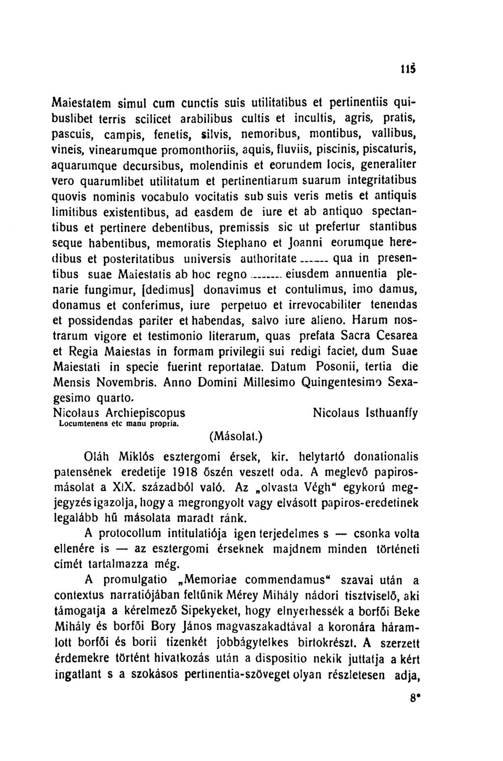 115 Maiestatem simul cum cunctis suis utilitatibus et pertinentiis quibuslibet terris scilicet arabilibus cullis et incultis, agris, pratis, pascuis, campis, fenetis, silvis, nemoribus, montibus,