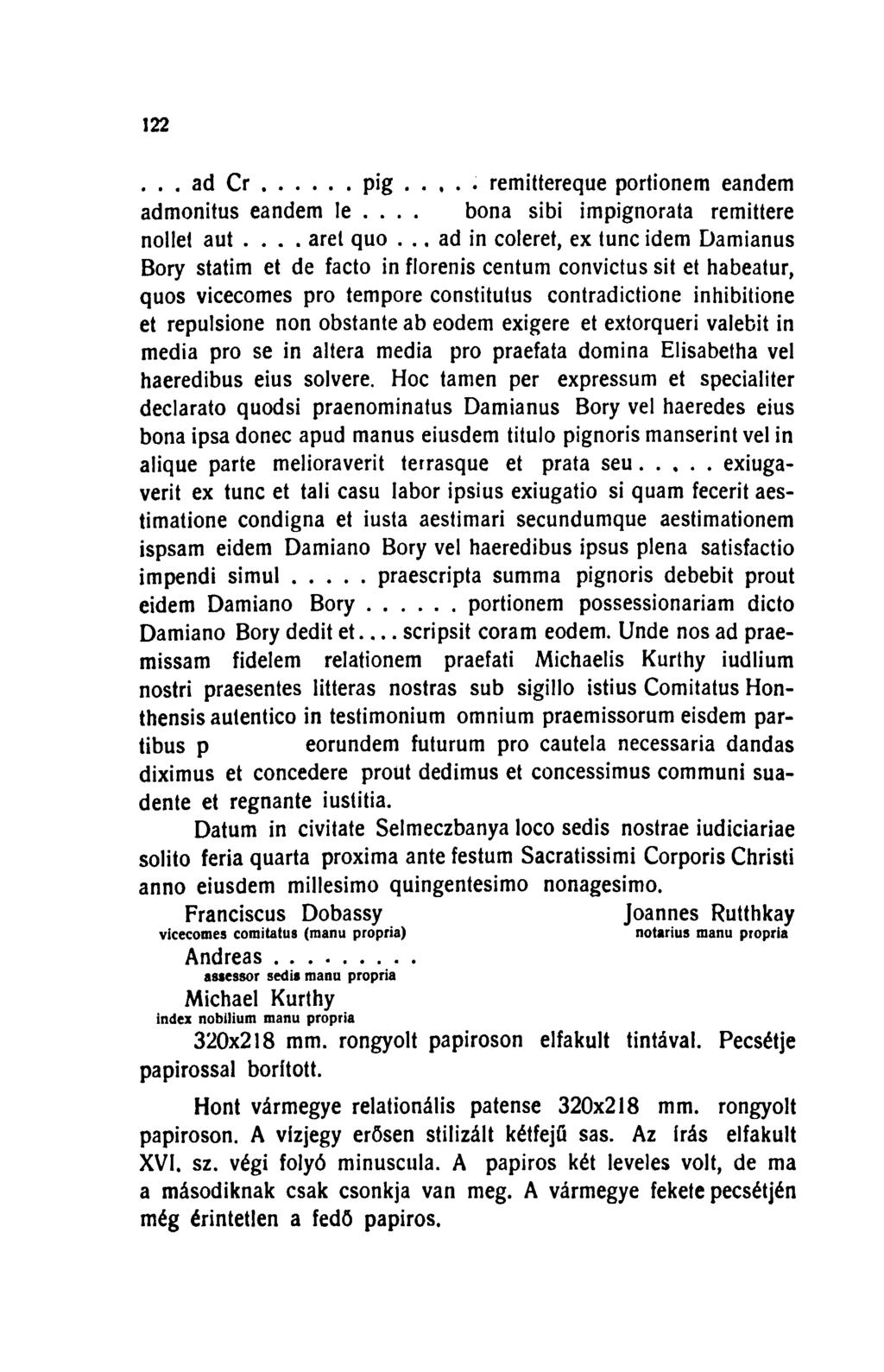 122... ad C r...pig..,.. remittereque portionéin eandem admonitus eandem le.... bona sibi impignorata remittere nollet aut.... arel quo.