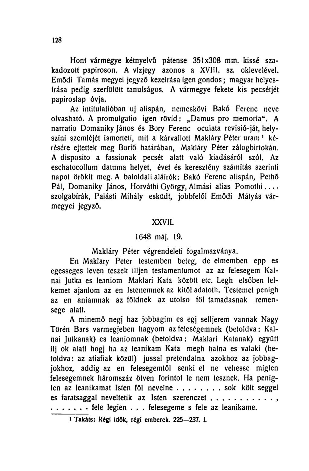 1 2 8 Hont vármegye kétnyelvű pátense 351x308 mm. kissé szakadozott papiroson. A vízjegy azonos a XVIII. sz. oklevelével.