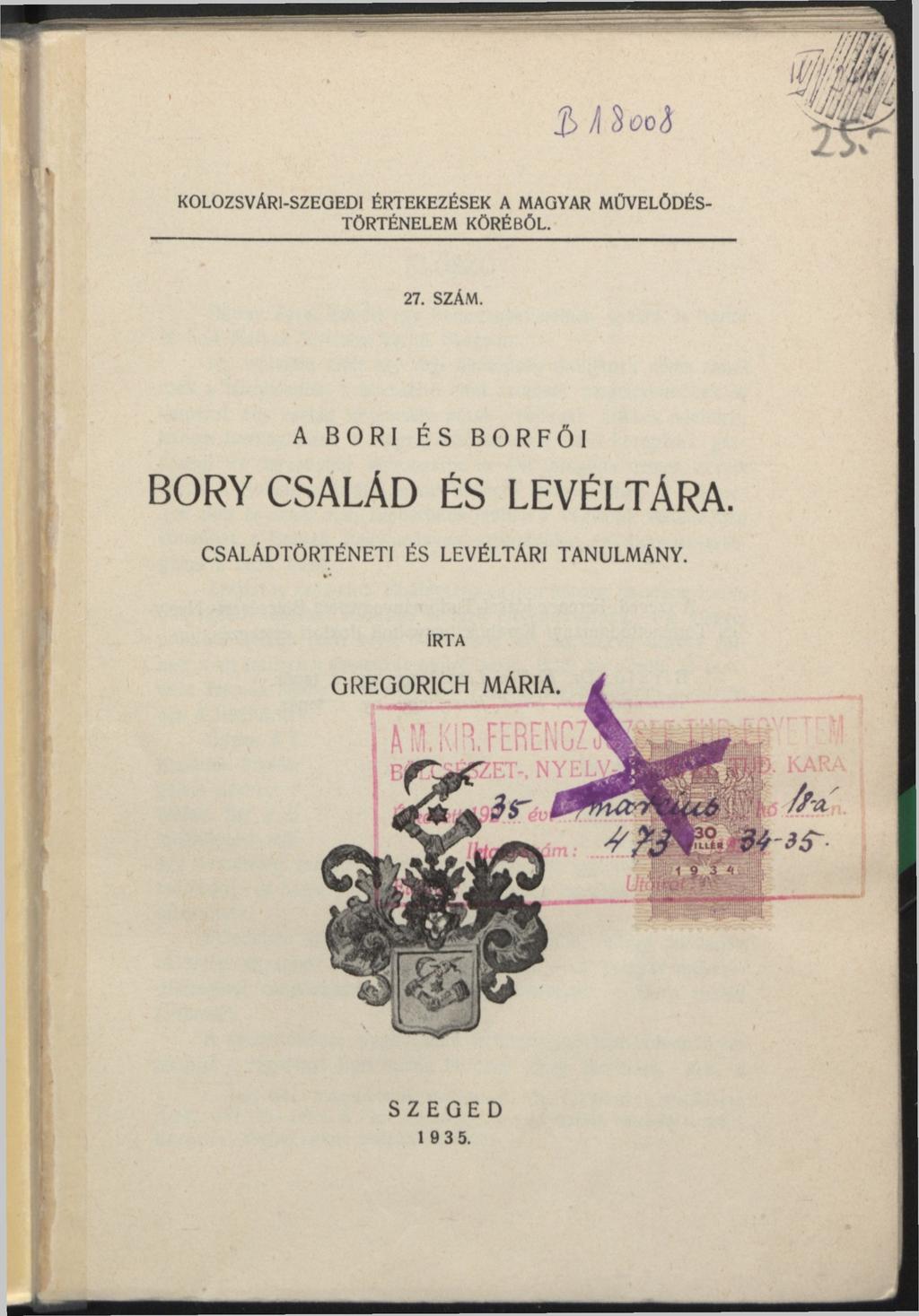 Ü J S ű o á 1: KOLOZSVÁRI-SZEGEDI ÉRTEKEZÉSEK A MAGYAR MŰVELŐDÉS- TÖRTÉNELEM KÖRÉBŐL. 27. SZÁM.