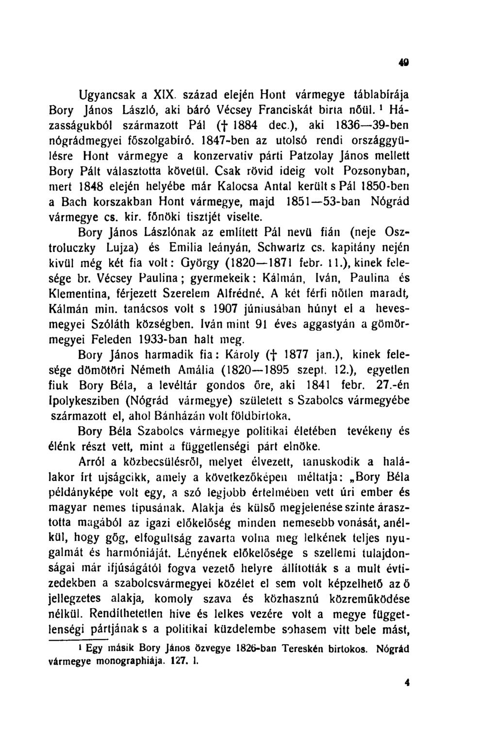 40 Ugyancsak a XIX. század elején Hont vármegye táblabírája Bory János László, aki báró Vécsey Franciskát bírta nőül.
