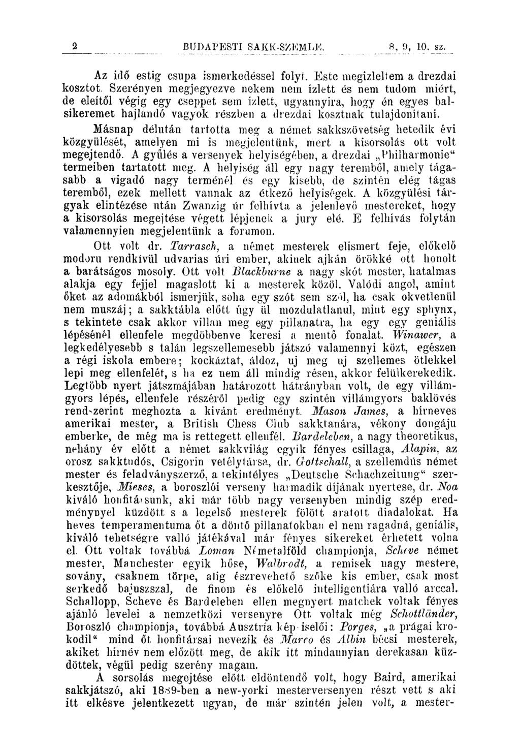 2 8, 9, 10. sz. Az idő estig csupa ismerkedéssel folyt. Este megizleltem a drezdai kosztot.