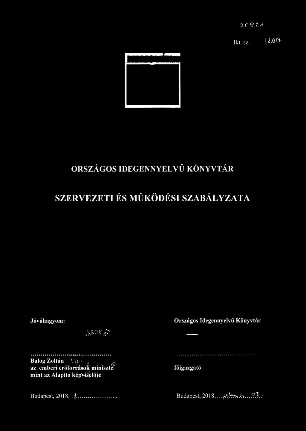 SZERVEZETI ÉS MŰKÖDÉSI SZABÁLYZATA Jóváhagyom: