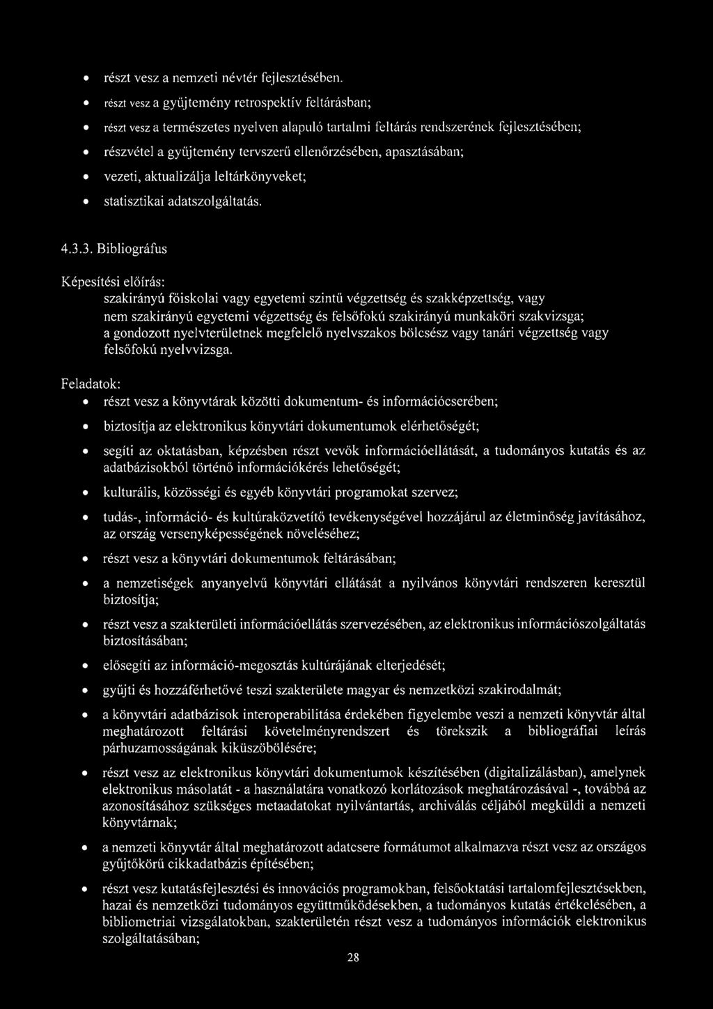 apasztásában; vezeti, aktualizálja leltárkönyveket; statisztikai adatszolgáltatás. 4.3.