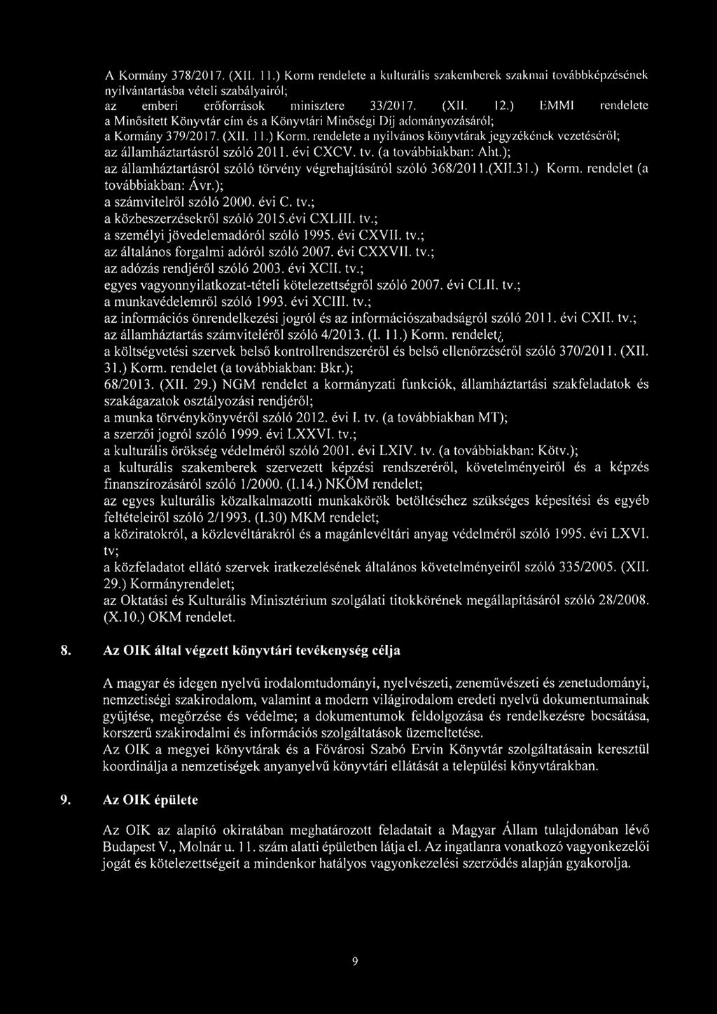 ) Korín, rendelete a nyilvános könyvtárak jegyzékének vezetéséről; az államháztartásról szóló 2011. évi CXCV. tv. (a továbbiakban: Aht.