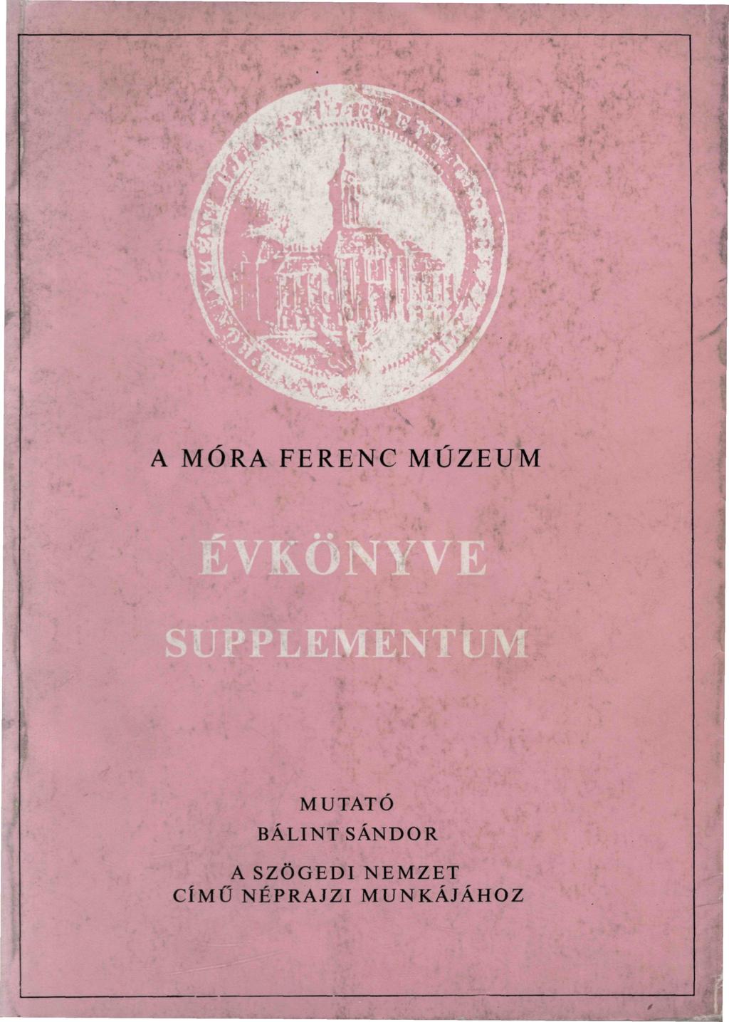 A MÓRA FERENC MÚZEUM MUTATÓ BÁLINT SÁNDOR