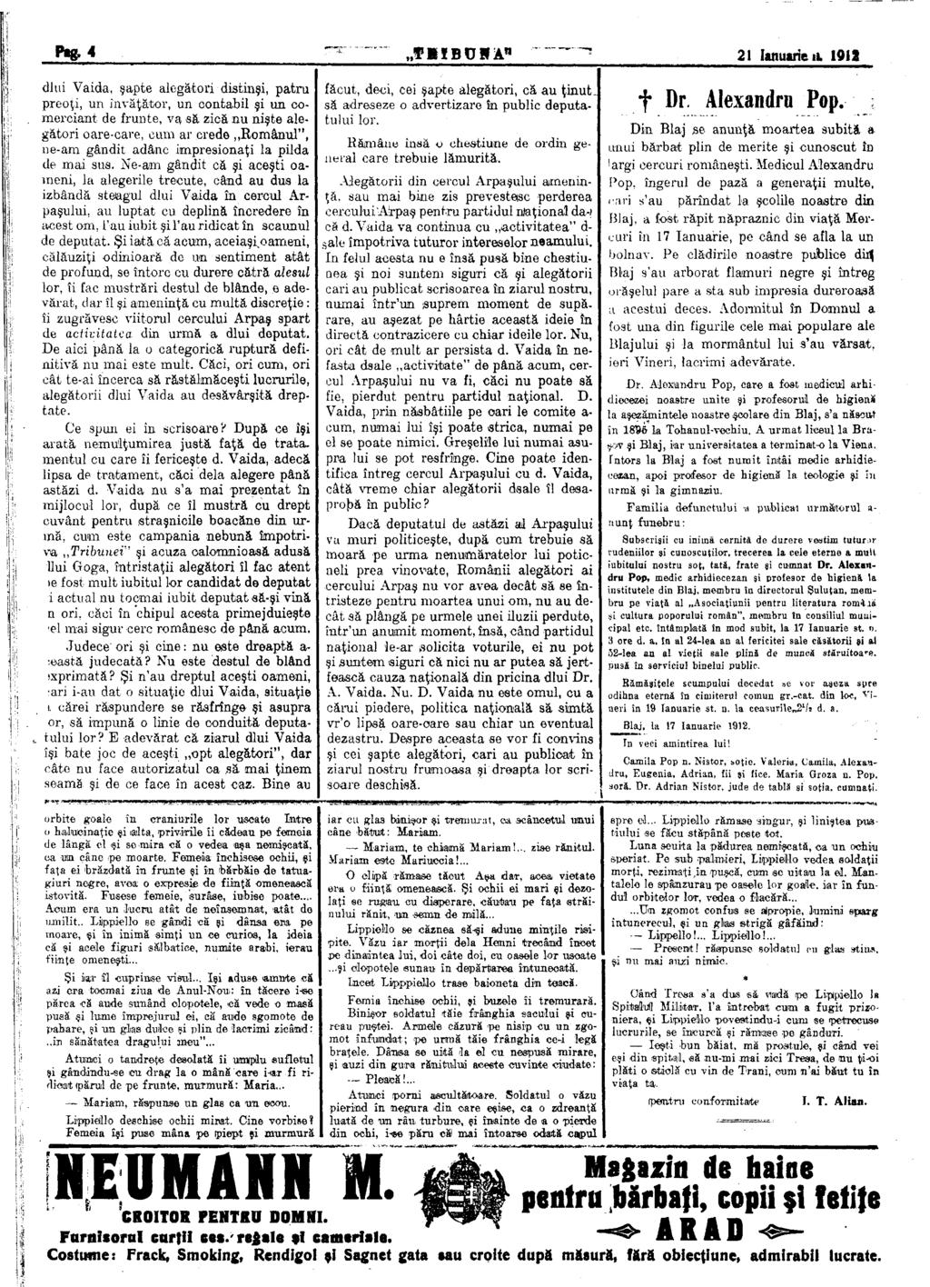 Pag. 4 21 Ianuarie a 1912 dlui Vaida, şapte alegători distinşi, patru preoţi, un învăţător, un contabil şi un comerciant de frunte, va sä zică nu nişte alegători oare-care, cum ar crede,.