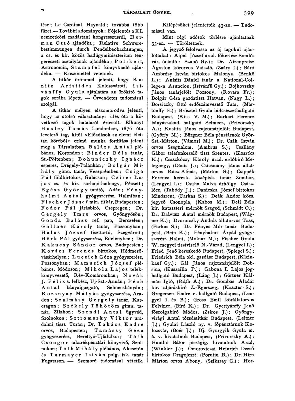 TÁRSULATI ÜGYEK. 599 tése; Le Cardinal Haynald; továbbá több füzet. További adományok: Főjelentés ax I.
