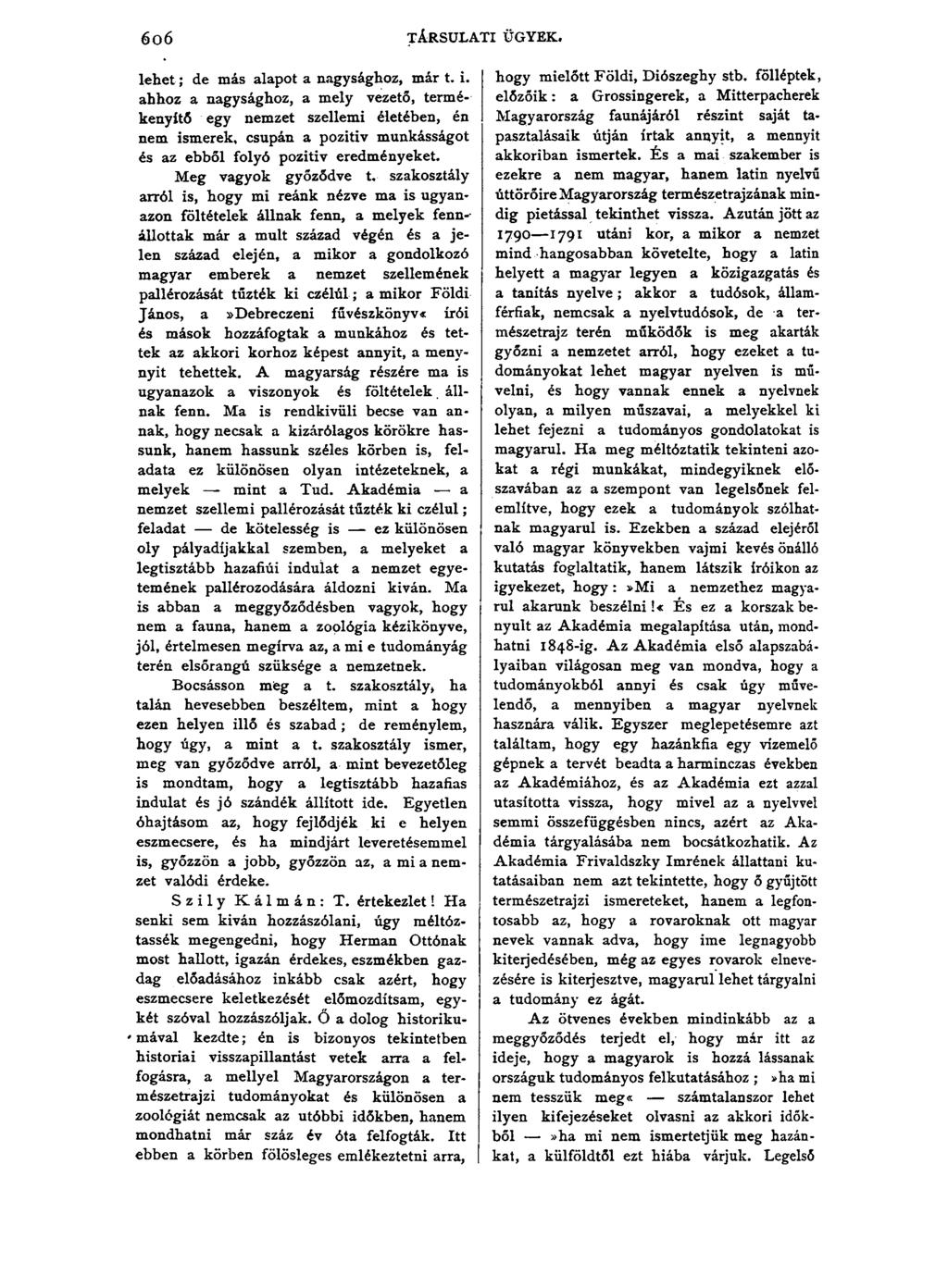 é o 6 TÁRSULATI ÜGYEK. lehet; de más alapot a nagysághoz, már t. i.