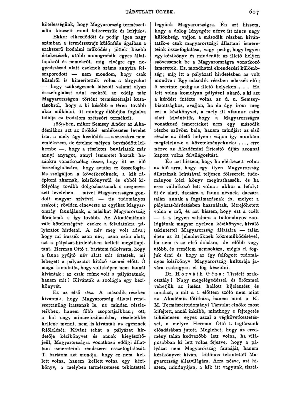 TÁRSULATI ÜGYEK. kötelességünk, hogy Magyarország természetadta kincseit mind felkeressük és leíijuk«.