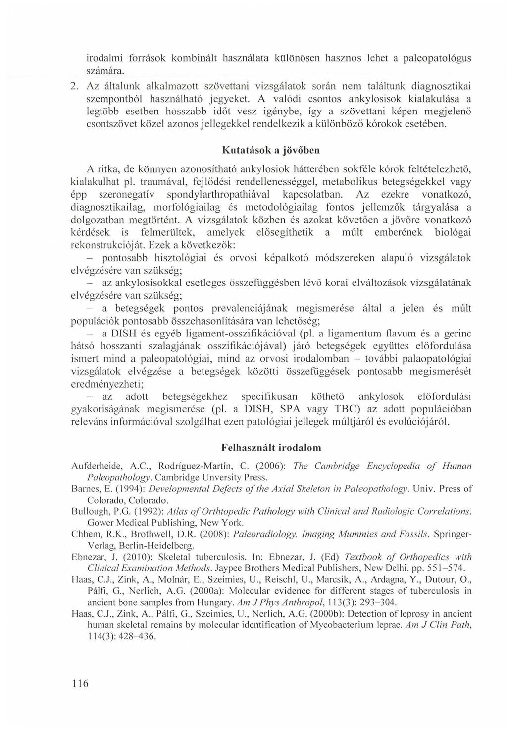 irodalmi források kombinált használata különösen hasznos lehet a paleopatológus számára. 2.
