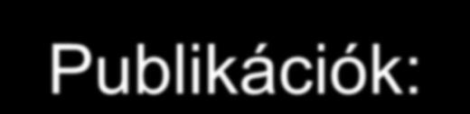 Publikációk: Cikk: Fehérvári P., Soltész Z., Bakonyi T., Barna M., Szentpáli-Gavallér K., Solt Sz., Palatitz P., Lázár B., Kotymán L., Dán Á., Papp L., Harnos A., Erdélyi K.