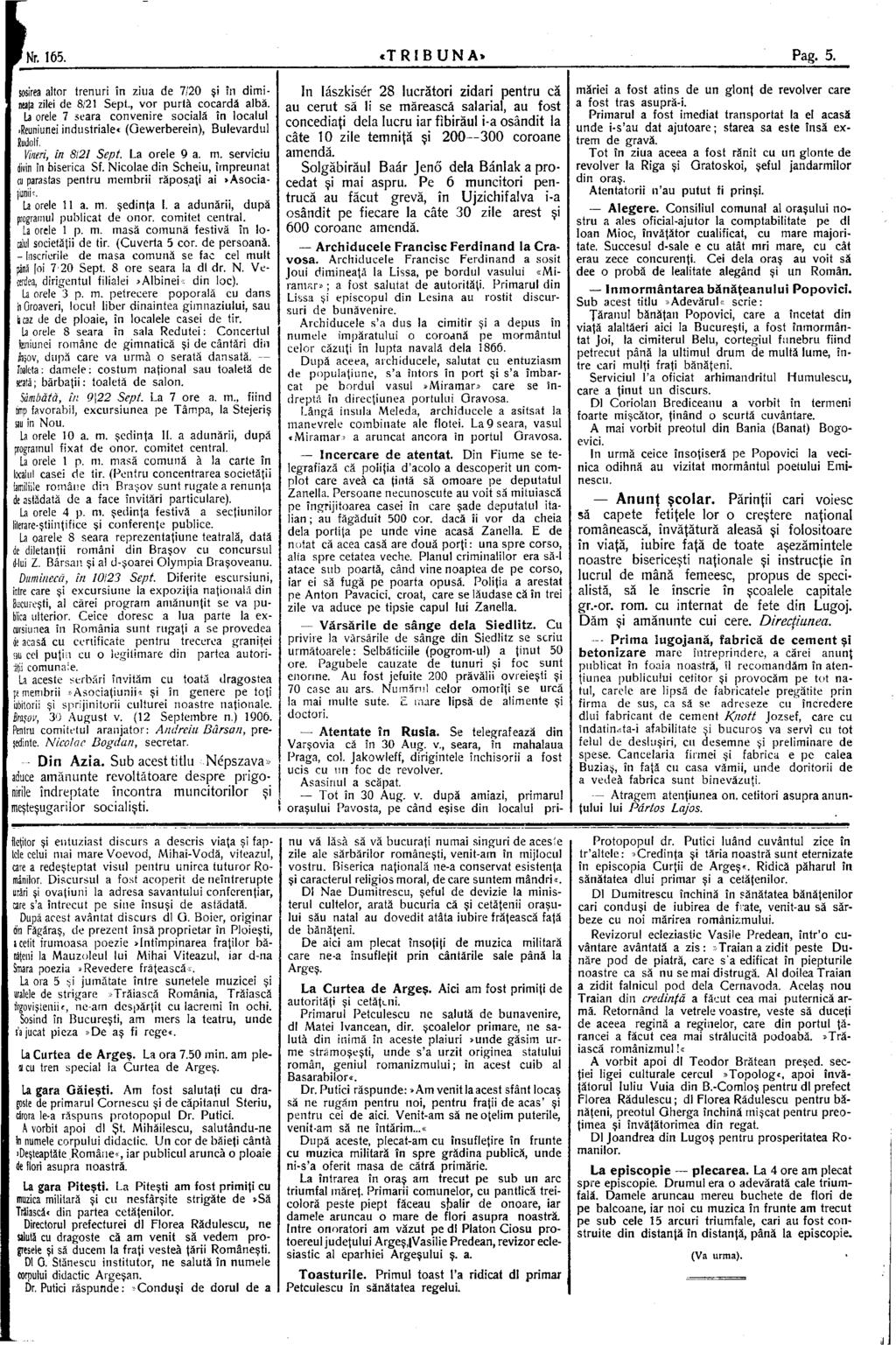 Nr. 165. «TRIBUNA» Pag. 5. sosirea altor trenuri în ziua de 7/20 şi în dimineaţa zilei de 8/21 Sept., vor purtà cocardă albă. La orele 7 seara convenire socială în localul.