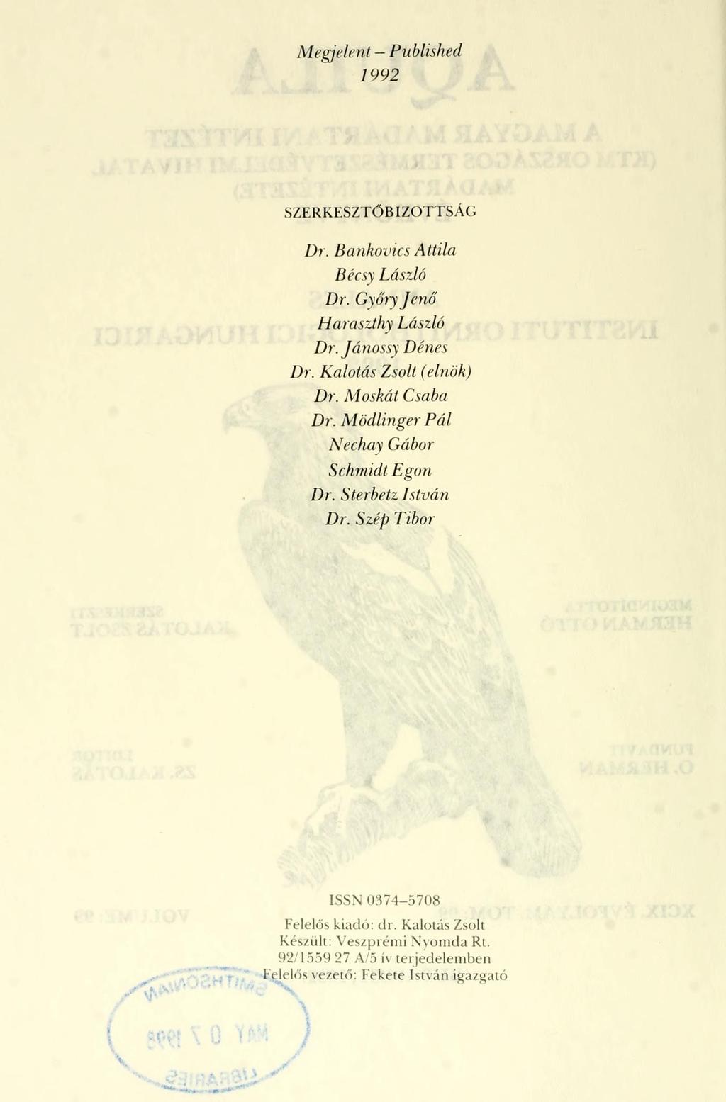 Megjelent - Published 1992 SZERKESZTŐBIZOTTSÁG Dr. Bankovics Attila Bécsy László Dr. Győry Jenő Haraszthy László Dr.Jánossy Dénes Dr. Kalotás Zsolt (elnök) Dr. Máskát Csaba Dr.