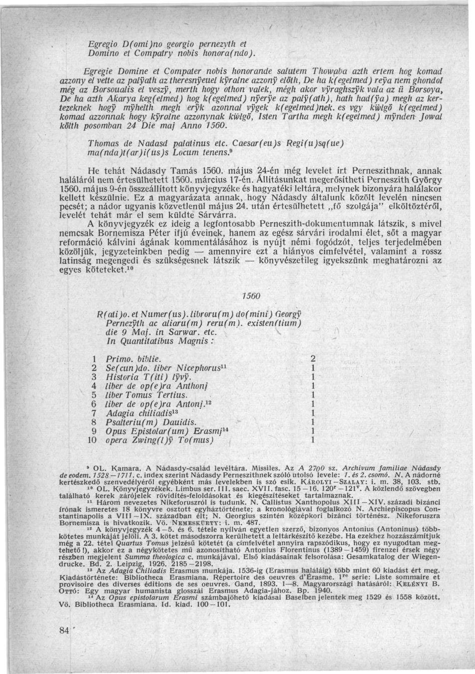 Egregio D(omi)no georgio pernezyth et Domino et Compatry nobis honora(ndo).