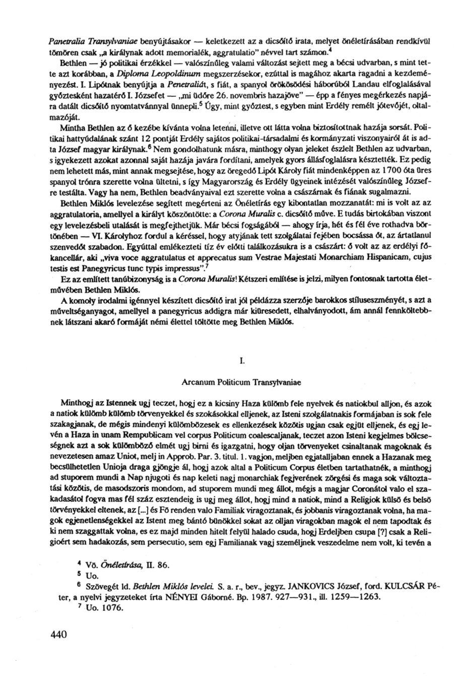 Panetraüa Transylvaniae benyújtásakor keletkezett az a dicsőítő irata, melyet önéletírásában rendkívül tömören csak a királynak adott memorialék, aggratulaüo" névvel tart számon.