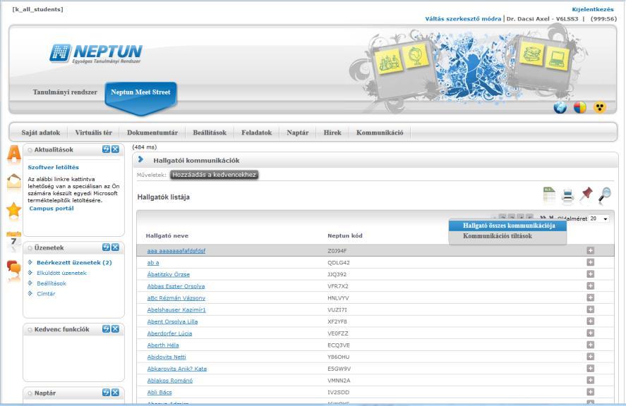 8.4. Hallgatói kommunikációk Új menüpont jött létre "Kommunikáció/Hallgatói kommunikációk" néven, amely a hallgatók kommunikációs tevékenységeinek megtekintésére, valamint a hallgatók kommunikációs