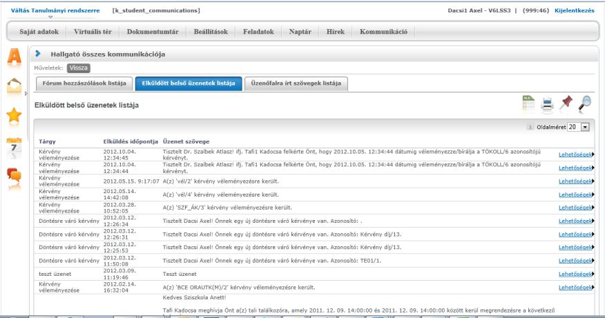 Hallgató összes kommunikációja felület A "Kommunikáció/Hallgatói kommunikációk" felületen, bármely hallgató sorában a Lehetőségek helyi menüben található "Kommunikációs tiltások" felület elérése.