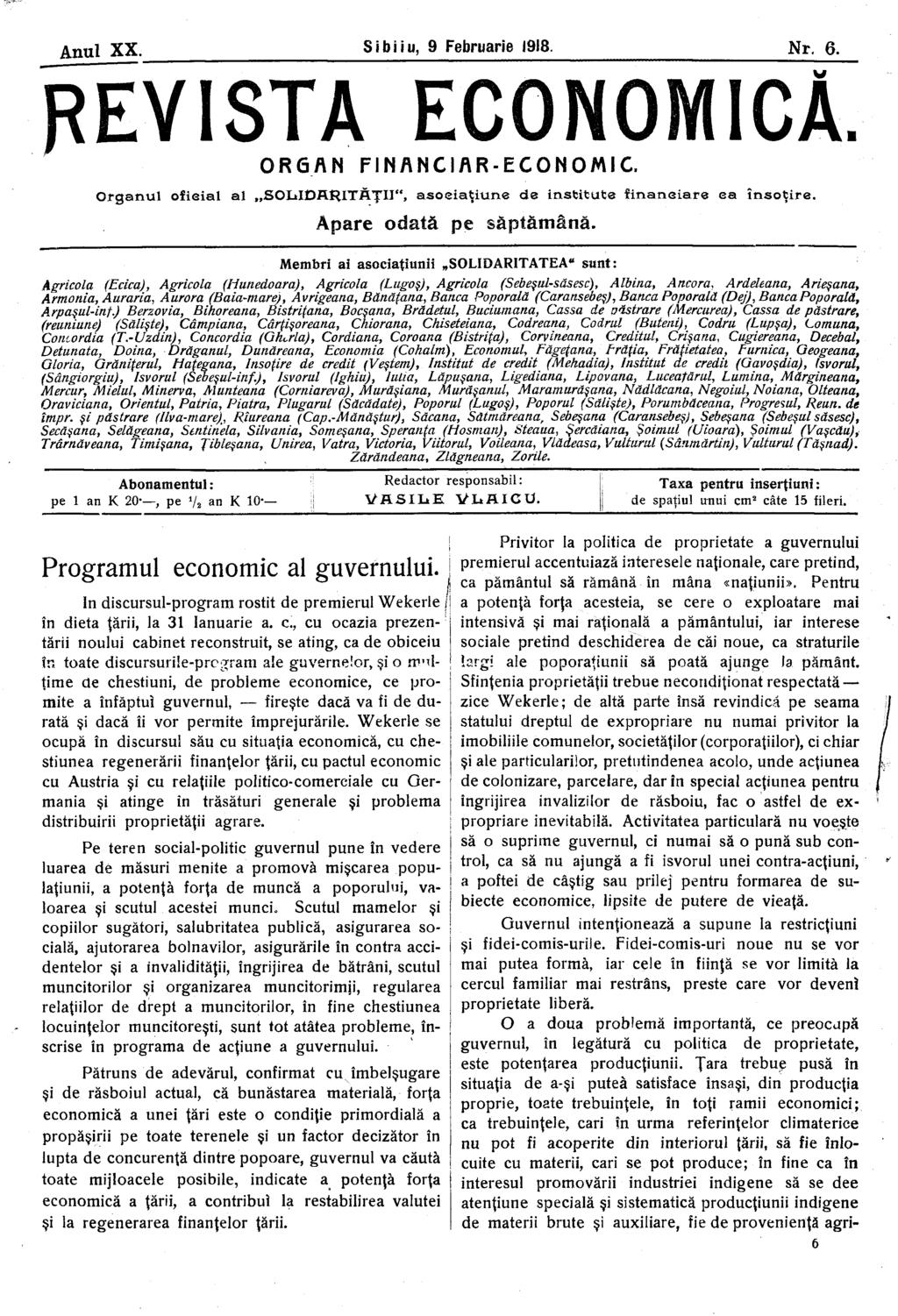 Anul XX. Si hi iu, 9 Februarie 1918. Nr. 6. REVISTA ECONOMICĂ. ORGAN FINANCIAR-ECONOMIC. Organul ofieial al SOLIDARITĂŢII", asoeiaţiune de institute financiare ea însoţire. Apare odată pe săptămână.