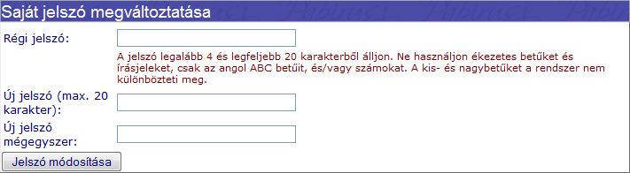 Az új jelszónál figyeljünk a következőkre: a jelszó legalább 4 és legfeljebb 20 karakterből álljon. Ne használjon ékezetes betűket és írásjeleket, csak az angol ABC betűit, és/vagy számokat.