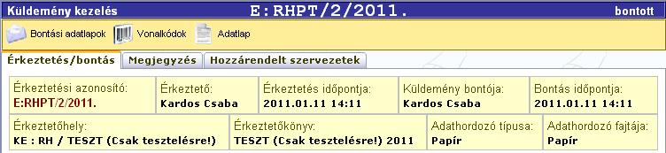 Érkeztetés és bontás Ha az érkeztetési adatokat kitöltöttük, és a Küldemény bontása be van jelölve, akkor egy lépésben elvégezhetjük az érkeztetést és a bontást.