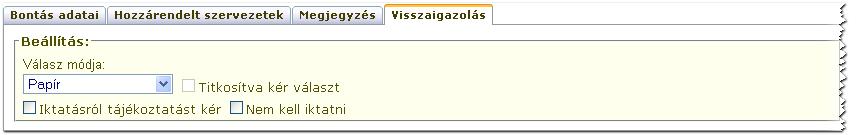 Visszaigazolás fül Beállítható, hogy a küldő milyen módon kér visszaigazolást a küldemény befogadásáról, illetve az iktatás állapotáról.