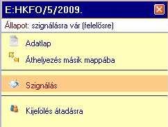 Szignálás Többszereplős ügyiratkezelésben az érkeztetés és a bontás után következő lépés az iktatás előtt a szignálás.
