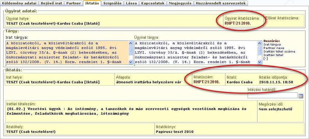 Adatok rögzítése Az gomb megnyomása után, ha minden szükséges adatot kitöltöttünk, a rendszer iktatószámot ad: Ügyirat iktatószáma: Felépítése megegyezik az irat iktatószámának felépítésével azzal a