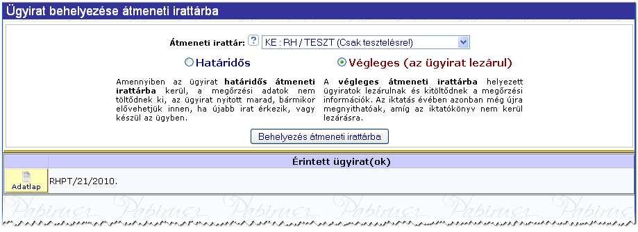 Átmeneti irattárba helyezés Az átmeneti irattár a közfeladatot ellátó szerv által az iktatóhelyhez kapcsolódóan kialakított olyan irattár, amelyben az irattári anyag meghatározott időtartamú