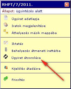 Átsorolás A saját mappánkban levő ügyiratokat az iktatókönyv lezárásáig átsorolhatjuk, azaz másik irattári tételszámba sorolhatjuk.