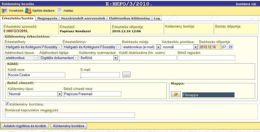 elektronikus postabontónak: Megjegyzés: Az automatikus érkeztetéshez szükséges beállítások elvégzése a rendszeradminisztrátor feladata.