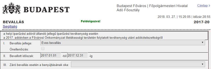 A sikeres beadás visszaigazolása A beadás sikerességét a Feldolgozva üzenet jelzi. Felhívjuk figyelmét, hogy csak sikeres beadás esetén kap visszaigazolást a bevallás benyújtója.