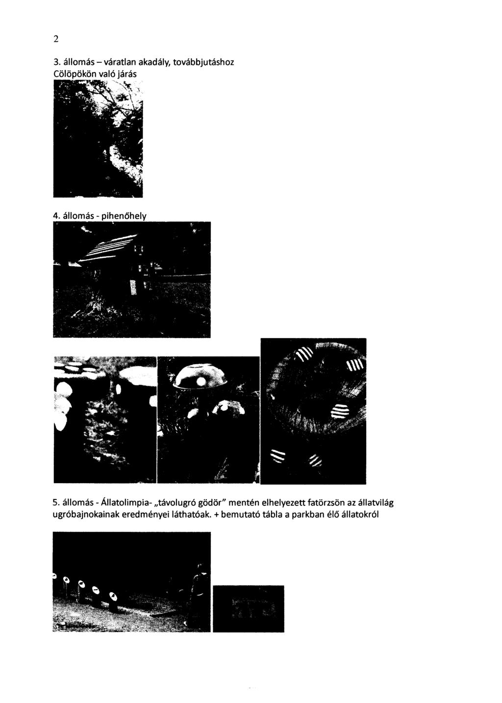 3. állomás - váratlan akadály, továbbjutáshoz Cölöpökön való járás '.:"'>~ '.'...'\~ j.:.~y '...\.... S.