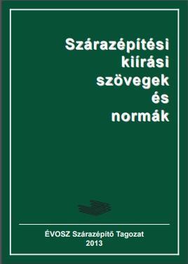 Kiírási szövegek ÉVOSZ Szárazépítő tagozat http://www.evosz.hu/data/tagozat/szaraz_doku2013.