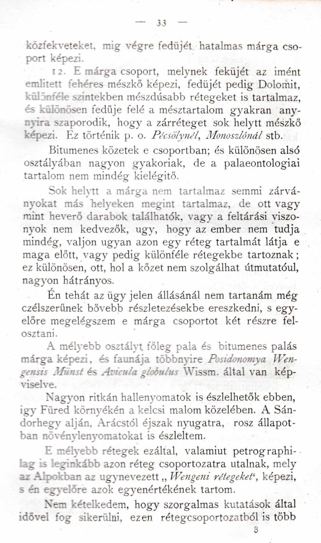 33 közfekveteket, mig végre fedüjét hatalmas márga csoport képezi. 12.