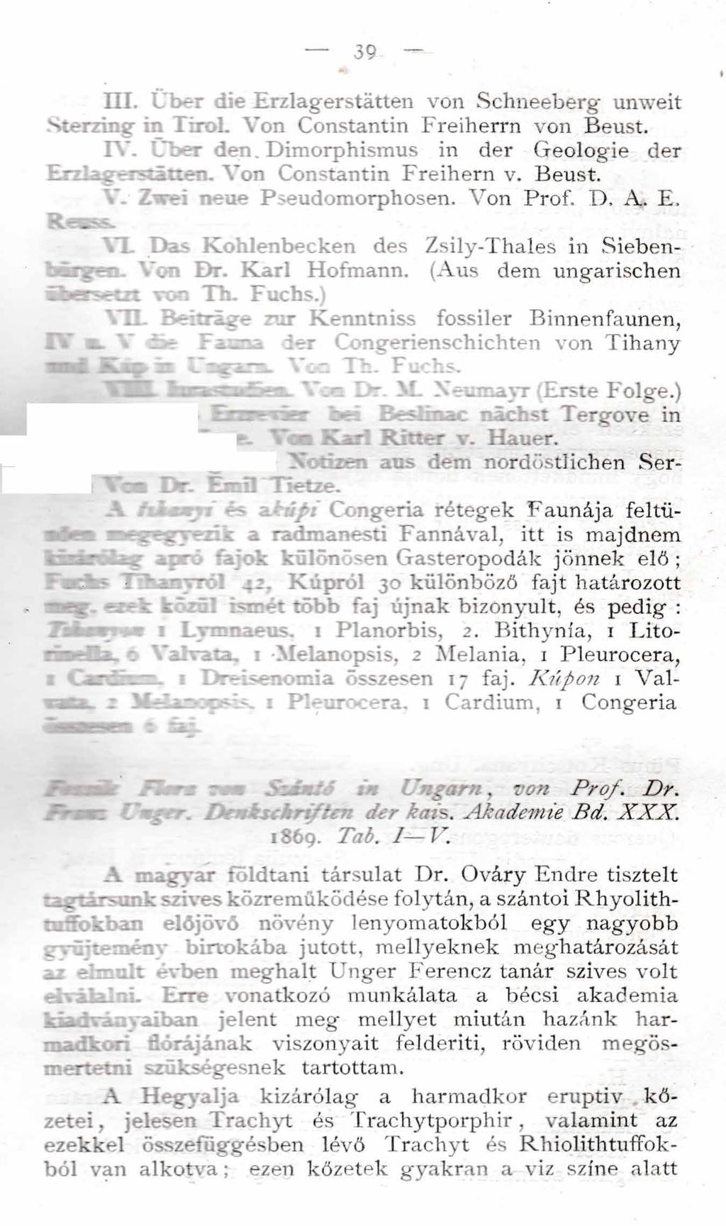39 ü l. Ü ber die E rzlagerstätten von Schn eeberg unweit S terzin g in Tirol. V on Constantin Freiherrn von Beust. rv. O ber den. Dim orphism us in der G eologie der E rzlagerstätten.