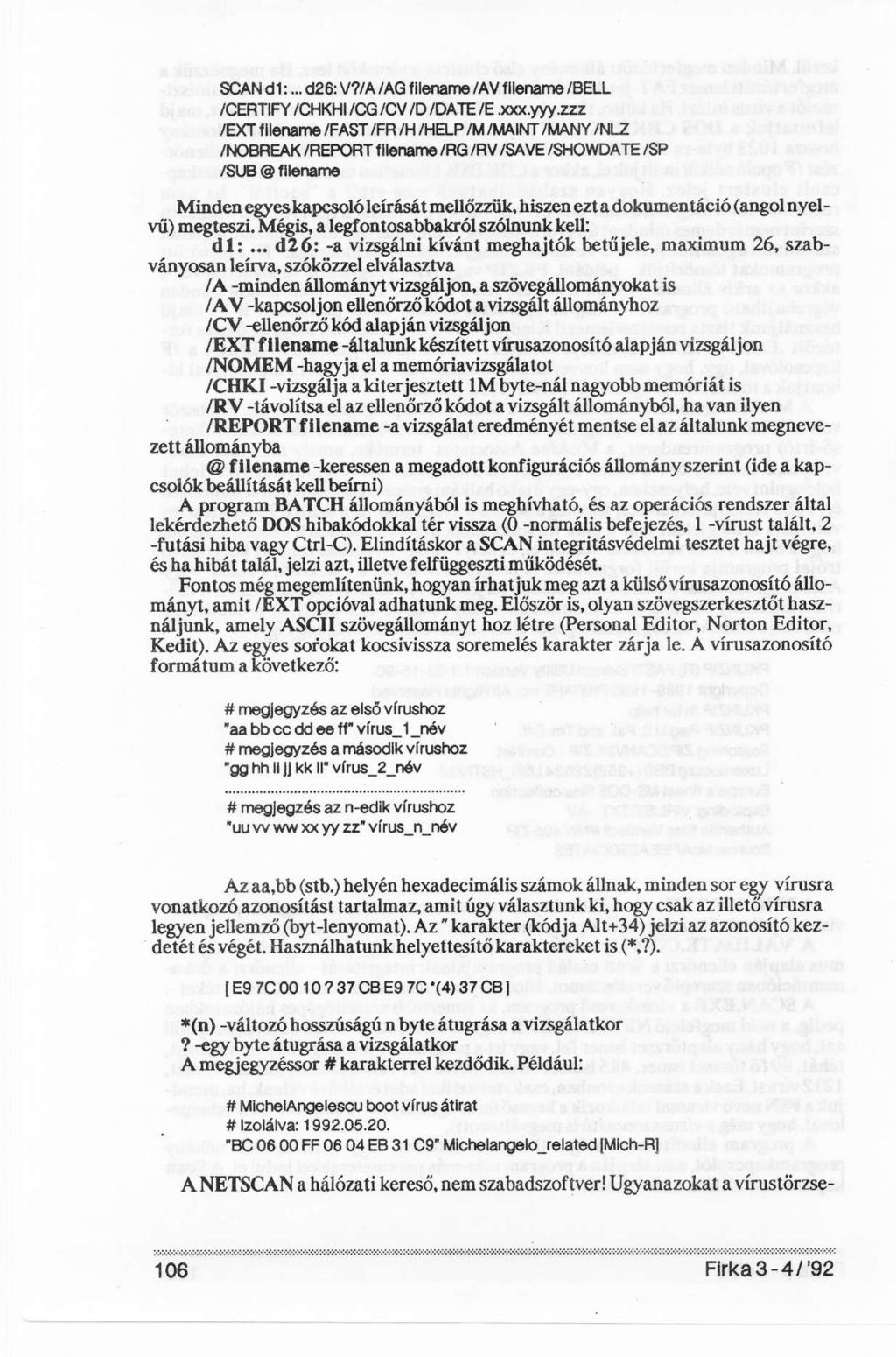 SCAN d1:... d26: V?/A /AG filename /AV fllename /BELL /CERTIFY /CHKHI /CG /CV /D /DATE /E.xxx.yyy.
