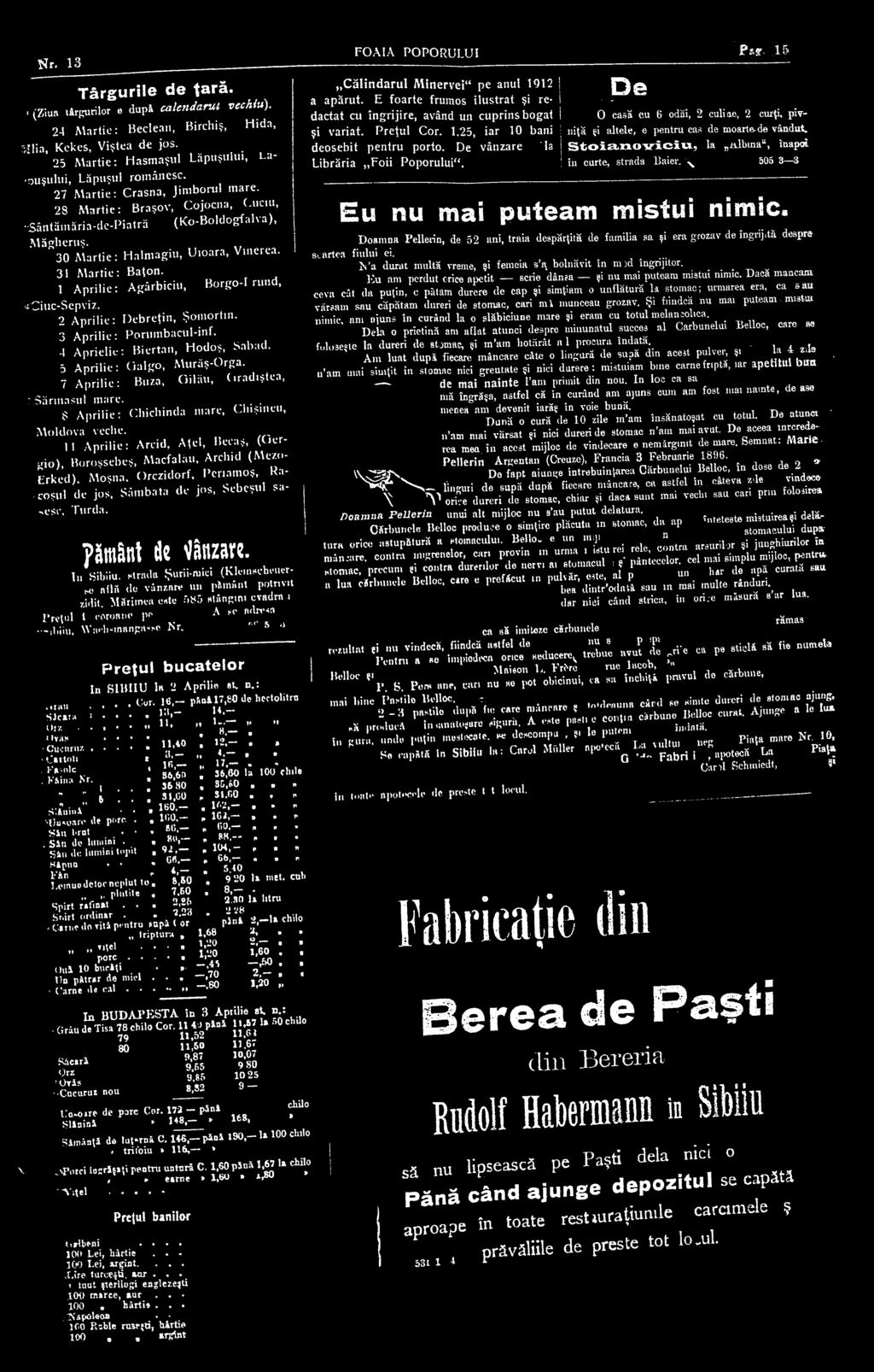 28 Martie: Braşov, Cojocna, <-"«-Sântămăria-de-Piatră (Ko-Boldogfalva),.M ă g h e r u ş. 30 M a r t i e : H a l n i a g i u, U i o a r a, V i n e r e a. 3 1 M a r t i e : B a ţ o n.
